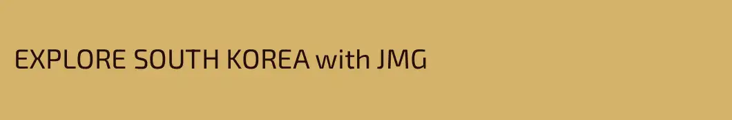 EXPLORE SOUTH KOREA with JMG